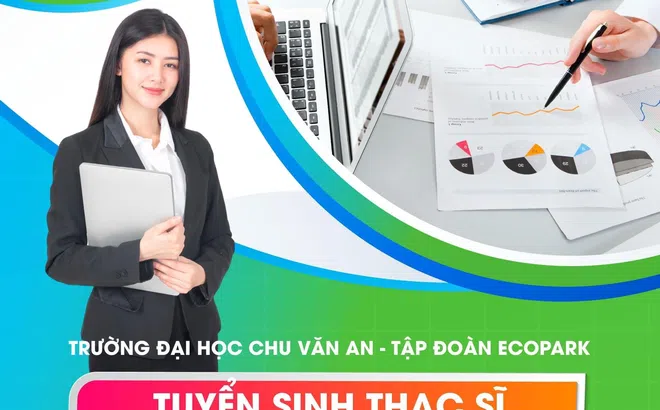 Đại học Chu Văn An tuyển sinh thạc sĩ đợt 2 năm 2022